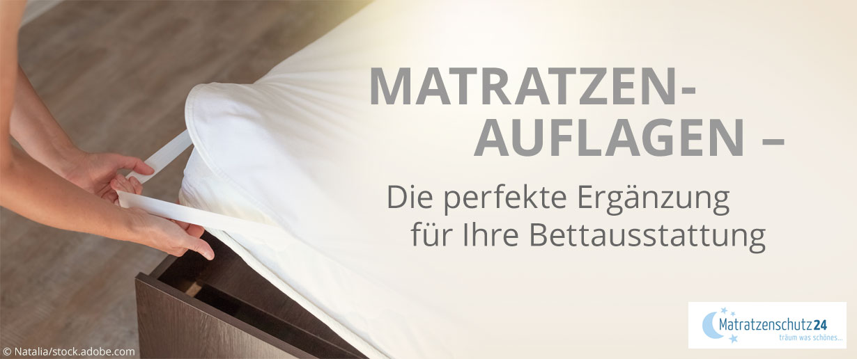 Matratzenauflagen - die perfekte Ergänzung für Ihre Bettausstattung